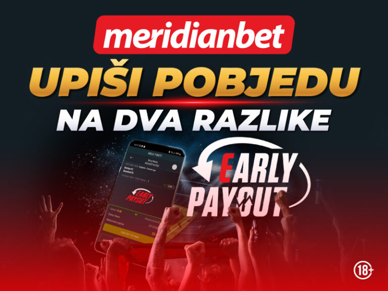 EARLY PAYOUT U MERIDIANU: Slavi na dva gola prednosti i isplati dobitak