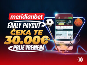 EARLY PAYOUT: Uz više sportova do 30.000 KM