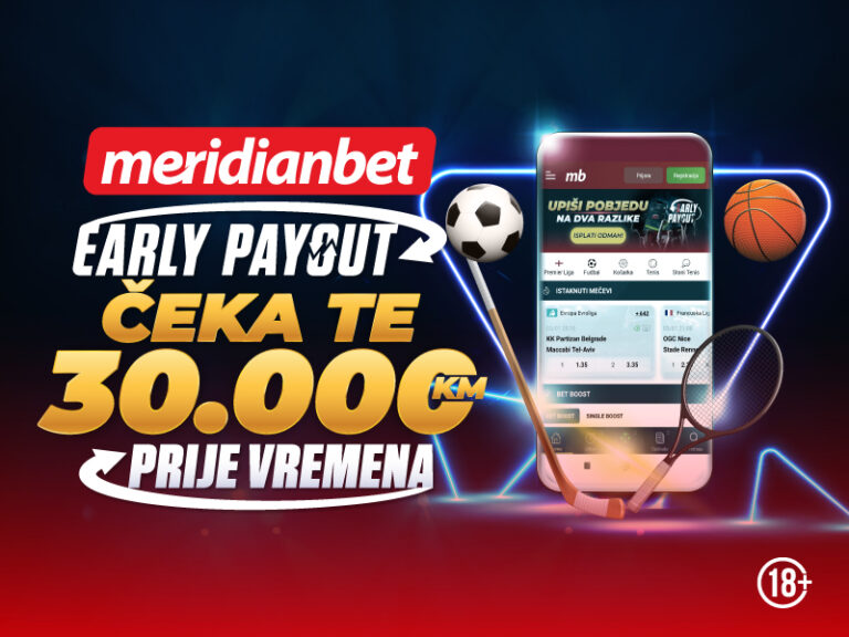 EARLY PAYOUT: Uz više sportova do 30.000 KM