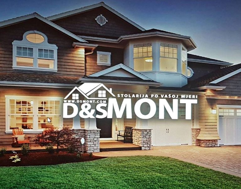 D&S MONT – Stolarija po Vašoj mjeri: Zadovoljstvo kupaca je naš glavni zadatak!