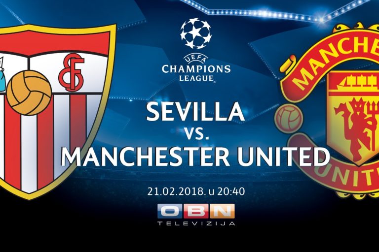 Liga prvaka: Sevilla čeka United u izravnom prijenosu na OBN-u